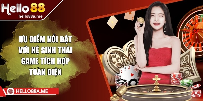 Ưu điểm nổi bật với hệ thống game tích hợp toàn diện