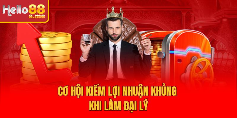 Cơ hội kiếm lợi nhuận khủng khi làm đại lý