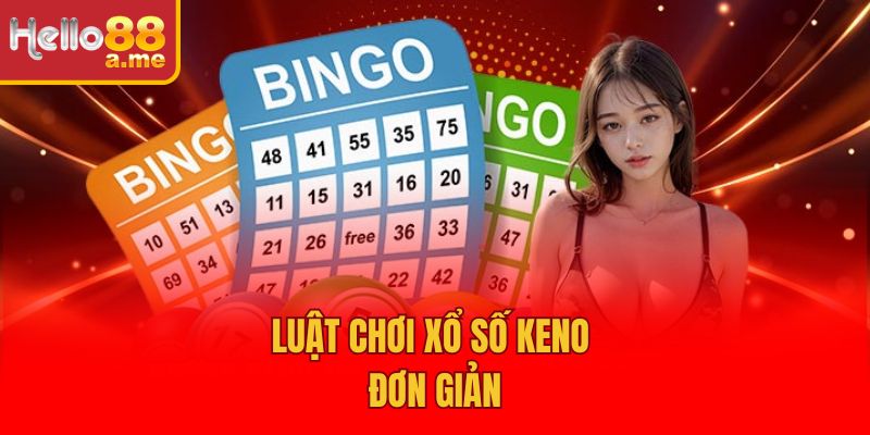 Luật chơi xổ số keno đơn giản