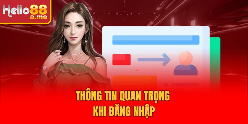 Thông tin quan trọng khi đăng nhập