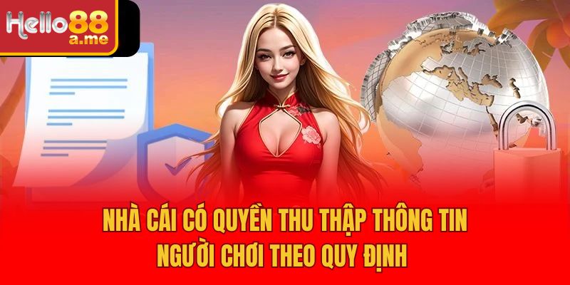 Nhà cái có quyền thu thập thông tin người chơi theo quy định