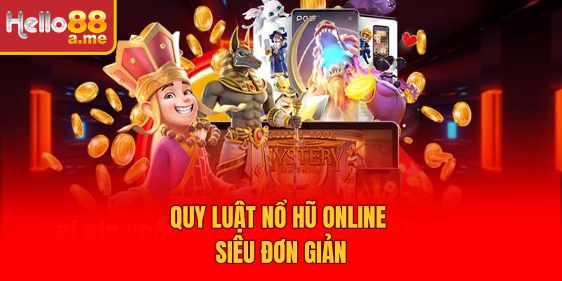 Quy luật nổ hũ online siêu đơn giản