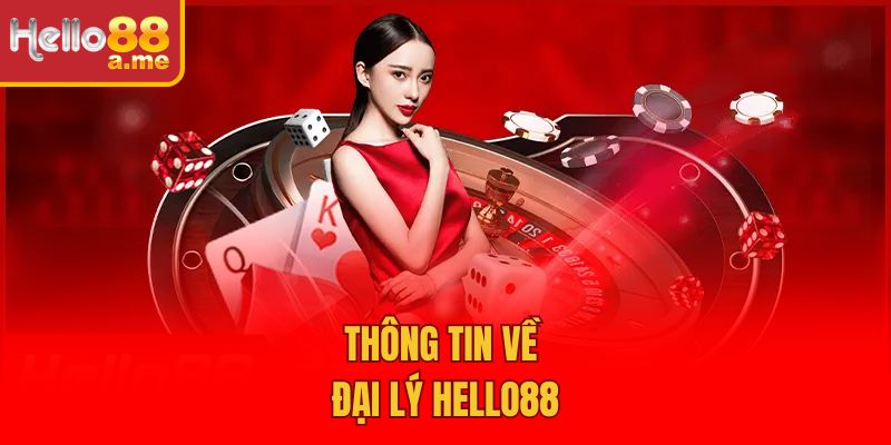 Thông tin về đại lý Hello88